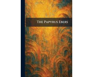 The Papyrus Ebers
