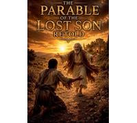 The Parable of the Lost Son Retold (9)
