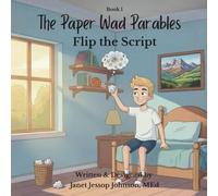 The Parable of the Paper Wad: Flip the Script (The Paper Wad Parables)