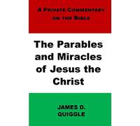 The Parables and Miracles of Jesus the Christ