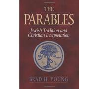 The Parables: Jewish Tradition and Christian Interpretation