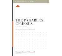 The Parables of Jesus: A 12-Week Study (Knowing the Bible)