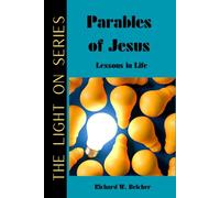 The Parables of Jesus:: Lessons About Life (THE LIGHT ON SERIES)