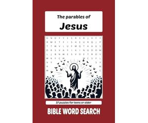 The Parables of Jesus Word Search: A Puzzle Journey Through All 37 Teachings: A Bible based puzzle book - Exploring the parables told by Jesus | Easy to read print | For teens, adults and seniors