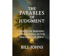 The Parables of Judgment: Stories of Warning and Reversal in the Teachings of Jesus (Grace and Power)