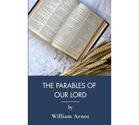 The Parables of Our Lord: Victorian Bible Commentary on the Kingdom Parables (Annotated)