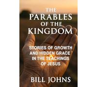 The Parables of the Kingdom: Stories of Growth and Hidden Grace in the Teachings of Jesus (Grace and Power)