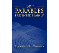 The Parables Presented Plainly