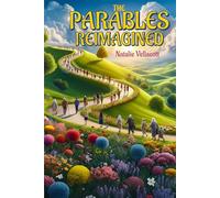 The Parables Reimagined: Stories of God's Kingdom for Today's World (Christian Short Stories)