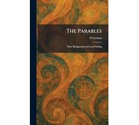 The Parables: Their Background and Local Setting