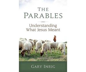 The Parables: Understanding What Jesus Meant