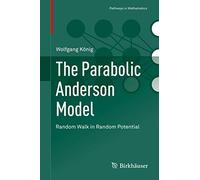 The Parabolic Anderson Model: Random Walk in Random Potential (Pathways in Mathematics)