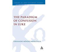The Paradigm of Conversion in Luke: 252 (The Library of New Testament Studies)