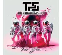 The Paradigm Shift - For You