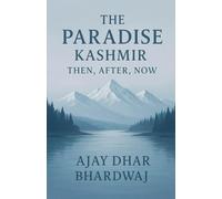 The Paradise Kashmir - Then, After, Now