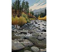 The Paradise Notebooks: 90 Miles across the Sierra Nevada