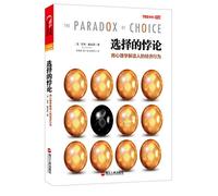 The Paradox of Choice:Why More is Less