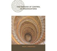 The Paradox of Control in Organizations (Complexity and Emergence in Organizations)