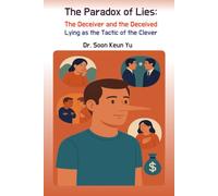 The Paradox of Lies: The Deceiver and the Deceived: Lying as the Tactic of the Clever