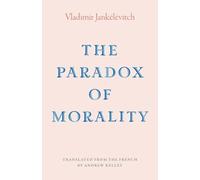 The Paradox of Morality (The Margellos World Republic of Letters)