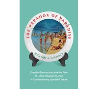The Paradox of Paradise: Creative Destruction and the Rise of Urban Coastal Tourism in Contemporary Spanish Culture