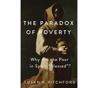 The Paradox of Poverty: Why Are the Poor in Spirit “Blessed”?