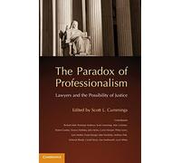 The Paradox of Professionalism: Lawyers and the Possibility of Justice