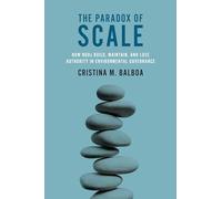 The Paradox of Scale: How NGOs Build, Maintain, and Lose Authority in Environmental Governance