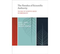 The Paradox of Scientific Authority: The Role of Scientific Advice in Democracies (Inside Technology)