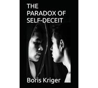 THE PARADOX OF SELF-DECEIT: HOW WE SHAPE INNER REALITY (Philosophical Questions)