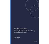 The Paradox of Skills: Widening Participation, Academic Literacy & Students' Skills Centres (Studies in Inclusive Education)