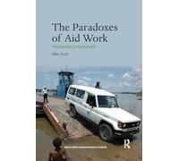 The Paradoxes of Aid Work: Passionate Professionals (Routledge Humanitarian Studies)
