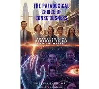 The Paradoxical Choice of Consciousness