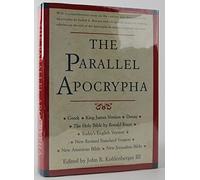 The Parallel Apocrypha: Greek text; Authorized King James Version; Douay-Rheims Version; New Revised Standard Version; New American Bible; New ... Good News Bible; Ronald Knox's translation
