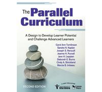The Parallel Curriculum : A Design to Develop Learner Potential and Challenge Advanced Learners