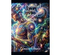 The Parallel Falme: The inner cosmos