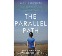 The Parallel Path: Love, Grit and Walking the North