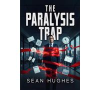 The Paralysis Trap