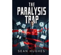 The Paralysis Trap