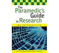 The paramedic's guide to research: an introduction: An Introduction