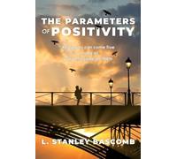 The Parameters Of Positivity: All Dreams can come True as long as you don't Sleep on Them