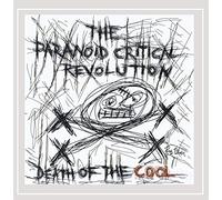 The Paranoid Critical Revolution - Death of the Cool