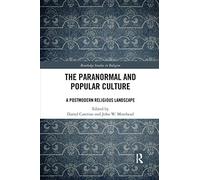 The Paranormal and Popular Culture: A Postmodern Religious Landscape (Routledge Studies in Religion)
