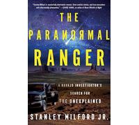 The Paranormal Ranger: A Navajo Investigator’s Search for the Unexplained - A New York Times Pick and Law Enforcement Memoir of Supernatural Encounters