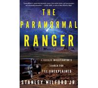 The Paranormal Ranger : A Navajo Investigator's Search for the Unexplained
