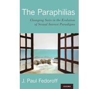 The Paraphilias: Changing Suits in the Evolution of Sexual Interest Paradigms