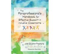 The Paraprofessional's Handbook for Effective Support in Inclusive Classrooms