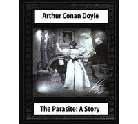 The Parasite: A Story (Annotated),by Arthur Conan Doyle: Howard Pyle (March 5, 1853-November 9, 1911)illustrated