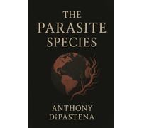 The Parasite Species: A poetic reflection on humanity’s hunger and the quiet death of its host