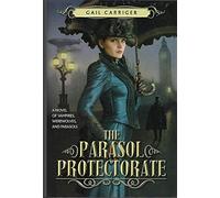 The Parasol Protectorate (3-in-1) Soulless, Changeless, Blameless (Alexia Tarabotti, Omnibus 1-3)